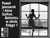 Pawła Janczaruka i Anny Szafran „Baletnica w oknie. Księga 1” we Wrocławiu