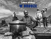 Wystawa fotografii Łukasza Grudysza „W drodze” w Galerii Nierzeczywistej
