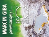 Spotkanie z Marcinem Gibą i jego fotografią w Galerii Katowice