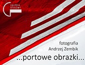 Wystawa Andrzeja Zembika „… portowe obrazki…” w zamojskiej Galerii Stylowy