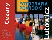 Wystawa „Fotografia - Powidoki” Cezarego Łutowicza w przemyskiej galerii