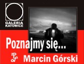 Spotkanie z Marcinem Górskim w ramach cyklu „Poznajmy się” w Katowicach