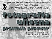 Wystawa Przemka Piwowara „Fotografia uliczna“ w galerii ZPAF „Za Szafą“