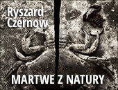 Wystawa prac Ryszarda Czernowa „Martwe z natury” w Częstochowie