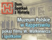 Muzeum Polskie w Rapperswilu - pokaz filmu i spotkanie w DSH