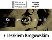 Spotkanie z prof. Leszkiem Brogowskim w Gdańskiej Galerii Fotografii