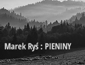 Pieniny okiem Marka Rysia w zamojskiej Galerii Ratusz
