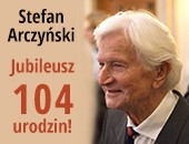 Na ostatni dzień lipca przypadają 104 urodziny Stefana Arczyńskiego!