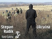 Zapraszamy na wystawę Stepana Rudika „Ukraina” do Starej Galerii ZPAF