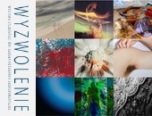 Szkoła Fotografii Eksperymentalnej prezentuje wystawę „Wyzwolenie”