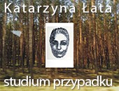 Zapraszamy ponownie na wystawę Katarzyny Łaty „Studium przypadku”