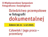II Międzynarodowe Sympozjum Fotograficzno–Socjologiczne w Zabrzu