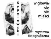 Wystawa fotografii Pawła Sypniewskiego „W głowie się nie mieści” na Bródnie
