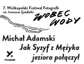 Wystawa Michała Adamskiego „Jak Syzyf z Mężyka jeziora połączył” 
