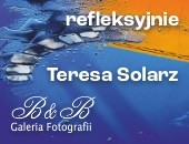 „Refleksyjnie” - fotografie Teresy Solarz w bielskiej Galerii B&B