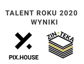 PIX.HOUSE na 5. urodziny ogłosiło zwycięzców konkursu Talent Roku 2020