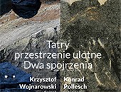 Tatry Konrada K. Pollescha i Krzysztofa Wojnarowskiego w katowickiej galerii