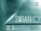 „Światło” Romana Timofiejuka i Andrzeja Zembika w kieleckiej związkowej galerii