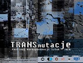 TRANSmutacje. Festiwal Korespondencji Sztuk 2020 w Bełchatowie