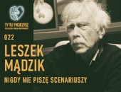 Podkast - rozmowa Roberta Pranagala z Leszkiem Mądzikiem
