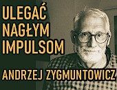 Podkast - rozmowa Roberta Pranagala z Andrzejem Zygmuntowiczem