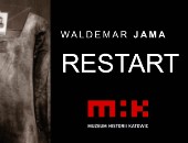  Waldemar Jama - RESTART - retrospektywna wystawa w Katowicach
