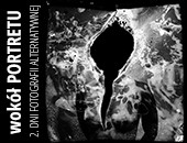 Wystawa „Wokół portretu” w ramach 2. edycji Dni Fotografii Alternatywnej