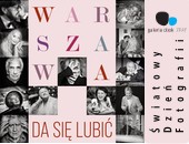 „Warszawa da się lubić” - zapraszamy na wydarzenie w Światowy Dzień Fotografii
