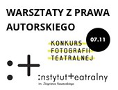 Instytut Teatralny zaprasza na warsztaty z prawa autorskiego w Warszawie