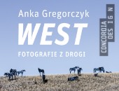 W Poznaniu: projekt Anki Gregorczyk „WEST. fotografie z drogi”