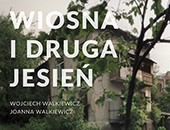 Wojciecha i Joanny Walkiewiczów „Wiosna i Druga Jesień” w Starej Galerii ZPAF