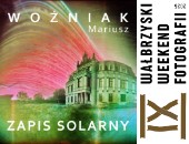 Wystawa fotografii Mariusza Woźniaka i nie tylko… w Wałbrzychu
