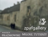 Wystawa Wojciecha Prażmowskiego „MIŁOSZ. TUTEJSZY” - w krakowskiej galerii
