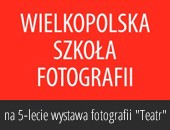 „Teatr” - doroczna wystawa absolwentów Wielkopolskiej Szkoły Fotografii