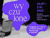 Wystawa „Wyczulone” w Gdańskiej Galerii Fotografii