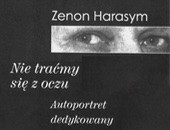 Album Zenona Harasyma „Nie traćmy się z oczu. Autoportret dedykowany” 