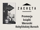 Promocja nowej książki Weroniki Kobylińskiej-Bunsch w Zachęcie