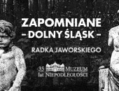 „Zapomniane – Dolny Śląsk” wystawa fotografii Radka Jaworskiego w Warszawie