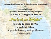 „Portret ze świata” - fotografie Edwarda Grzegorza Funke - teraz w Krotoszynie